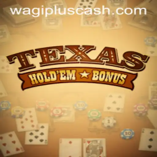 Exploring TexasHoldemBonus: A Fresh Take on a Classic Game with WAGIPLUS